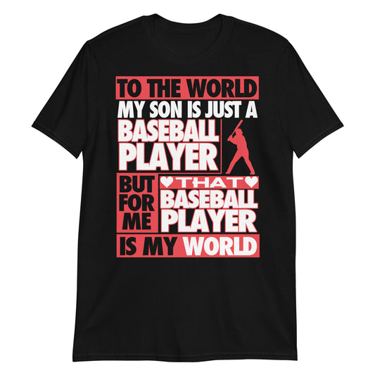 That Baseball Player Is My World Premium Unisex T-Shirt