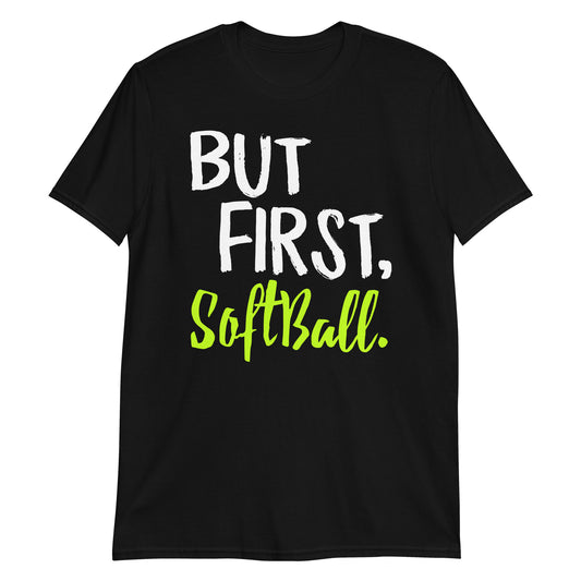 But First Softball Premium Unisex T-Shirt