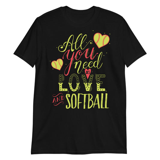 All You Need Is Softball Premium Unisex T-Shirt