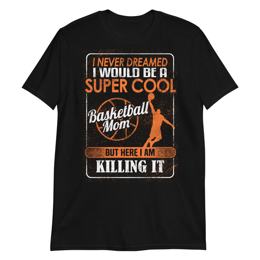 Super Cool Basketball Mom Premium Unisex T-Shirt